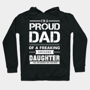 i'm a proud dad of a freaking awesome daughter Hoodie